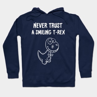 Never Trust A Smiling T-Rex Funny Cartoon Dinosaur Humor Hoodie